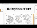 The Triple point of water - The phenomena that you don't know