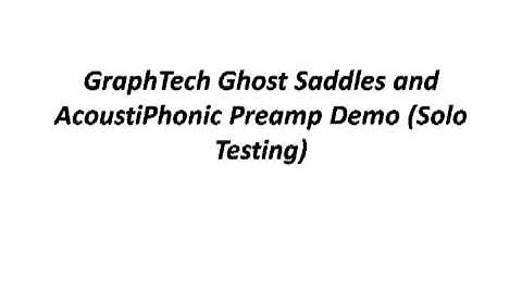 GraphTech Ghost Saddles and AcoustiPhonic Preamp Demo (Solo Testing)