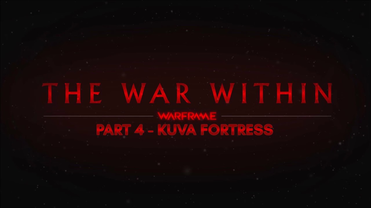 Warframe - The War Within - Part 4: Infiltrate the Kuva Fortress
