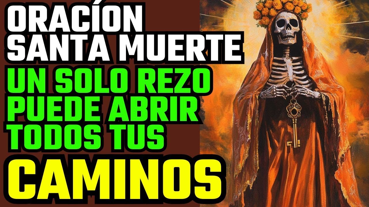 🔴 Oración Milagrosa a la Santa Muerte Para Cambiar Tu Vida Rápido |  ORACIÓN SANTA MUERTE 🔴