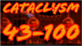 Cataclysm Progress 1: 43-100