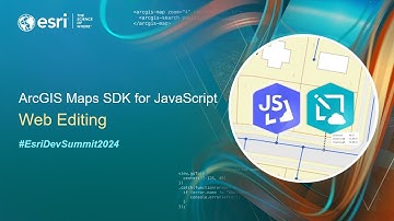 ArcGIS Maps SDK for JavaScript: Web Editing | #EsriDevSummit2024