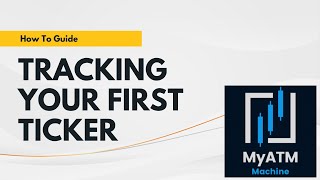 Tracking Your First Ticker on MyATMM: Complete Tutorial