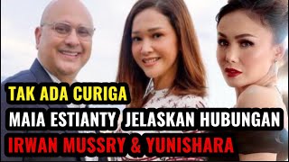 RESMI TERBONGKAR‼️ ALASAN MAIA ESTIANTY TAK CURIGA PADA IRWAN MUSSY