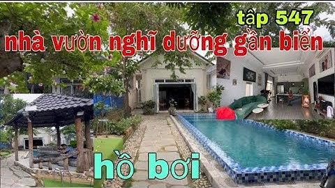 AI ĐÃ XEM NHÀ VƯỜN NÀY CHẮC CHẮC SẼ THÍCH.VÌ GẦN BIỂN,CÓ NHÀ,CÓ VƯỜN ,CÓ HỒ BƠI GIÁ CHỈ HƠN 3 ĐỒNG