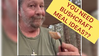 Bushcrafting Meal Ideas! 😋🍳