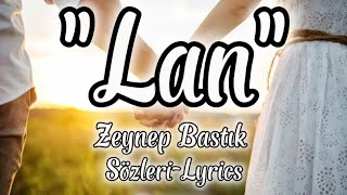 Zeynep Bastık-Lan (Sözleri-Lyrics)