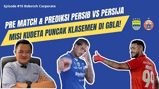 HARGA DIRI! PERSIB SIAP BENAMKAN PERSIJA SERTA KUDETA PUNCAK! [BOBOTOH CORPORATE EPS #10]