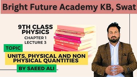 Unit | Physical and non Physical Quantities |Class 9 Physics Chap 1 Lecture 3 | Physics in Pashto
