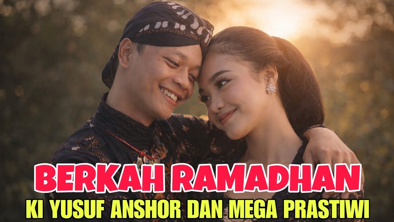 KI YUSUF ANSHOR DAN MEGA PRASTIWI//BERKAH RAMADHAN
