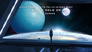 Steve Forest, Te Pai & Jaydan Wolf - World Hold On (ft. Margad) [Bob Sinclair & Steve Edwards Cover]