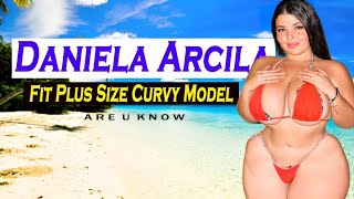 Daniela Arcila ✅ Curvy Plus-Size Model | The Latina Sensation Redefining Curvy Fashion | Biography