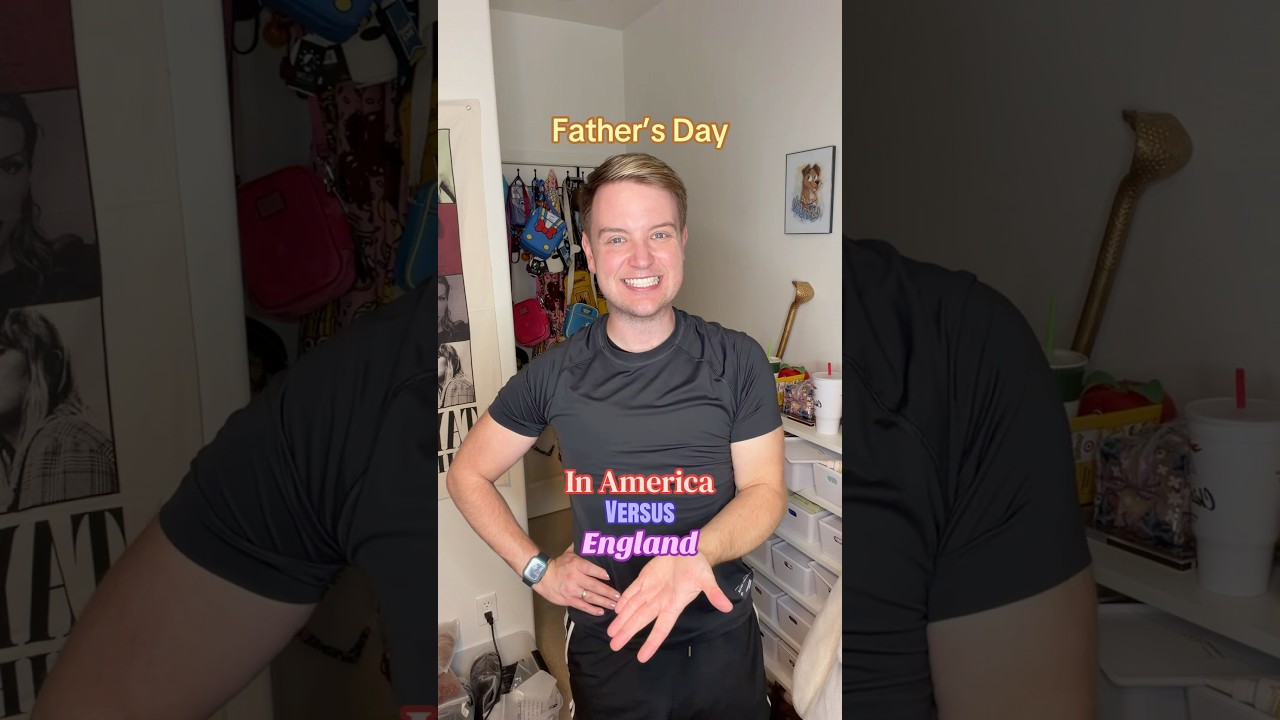 Father’s Day In America Versus England!
