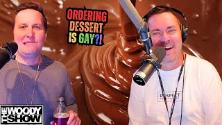 Is Ordering Dessert Gay?!