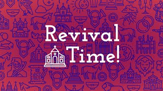 Revival Time!