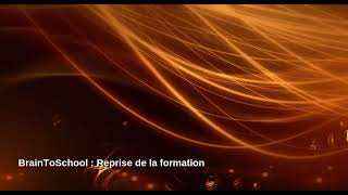 BrainToSchool - Reprise de la formation