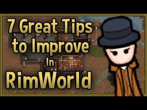 7 Great Tips to Improve at RimWorld - Tips & Tricks Strategy Guide