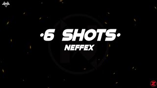 NEFFEX - 6 Shots (Lyrics)