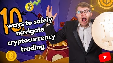 Navigate Cryptocurrency Trading with Confidence: 10 Risk Management Strategies to Master