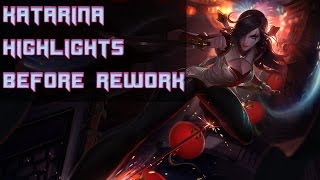 Katarina highlights before rework! I'll MISS YOU!