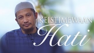 Ceramah Singkat: Keistimewaan Hati - Ustadz Abdullah Taslim, M.A.