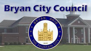 Bryan City Council Meeting - Bryan, Ohio - 05/04/2026
