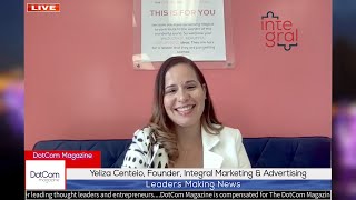 Yeliza Centeio, Founder, Integral Marketing & Advertising, A DotCom Magazine Interview
