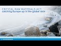 Critical Raw Materials Act Catching Europe Up In The Global Race 