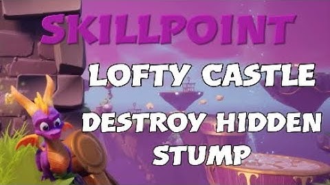 Skillpoint - Lofty Castle: Destroy hidden stump - Spyro the Dragon