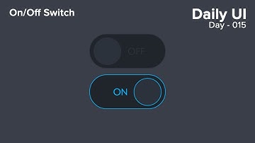 Daily UI - Day 015 - On / Off Switch