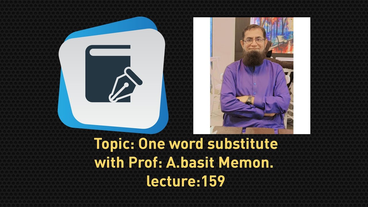 Topic: One word substitute with Prof:A.Basit Memon, lec:159. #youtube #english #education #viral 