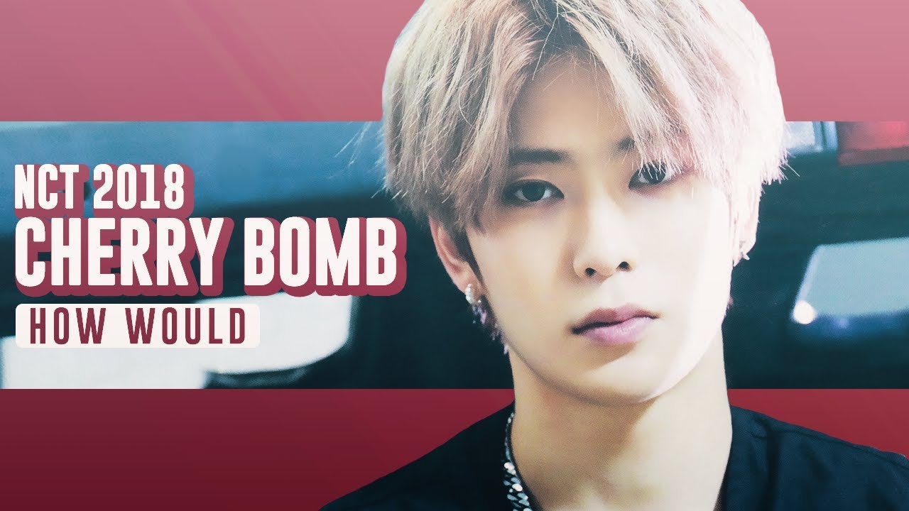 /Req 37/ How Would NCT 2018 sing 'Cherry Bomb' by NCT 127 (Line