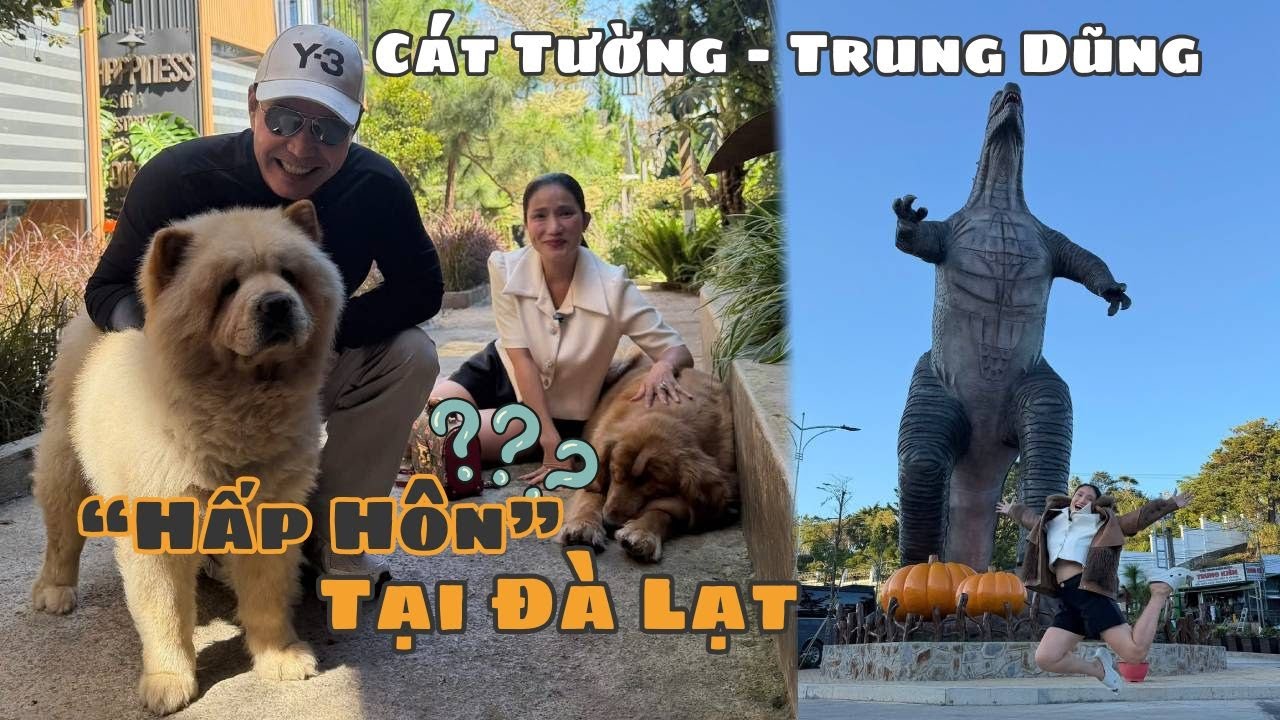 CÁT TƯỜNG - TRUNG DŨNG hẹn hò tại ĐÀ LẠT để “HẤP HÔN”