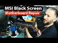 MSI Laptop GS63VR Black screen no Backlight motherboard repair