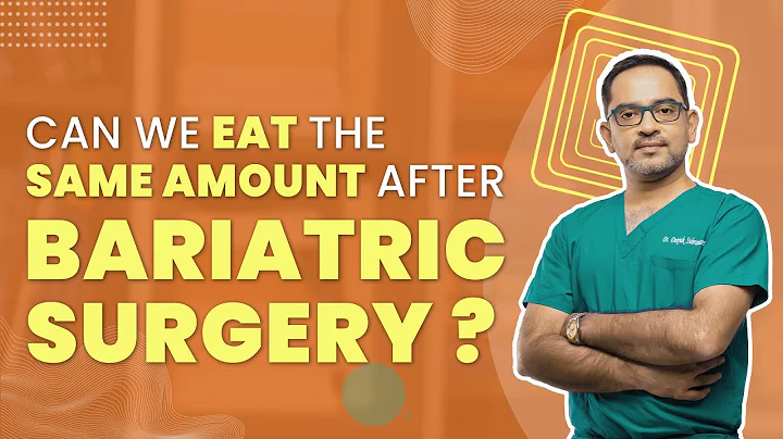 Can I Eat the Same Quantity After Bariatric Surgery | Dr. Deepak Subramanian