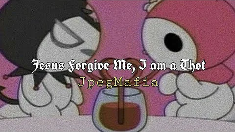 Jesus Forgive me, I am a Thot || JPEGMAFIA || Sub Español