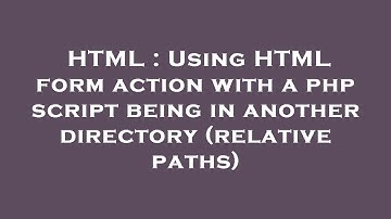 HTML : Using HTML form action with a php script being in another directory (relative paths)