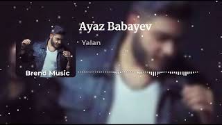 Ayaz Babayev — Yalan (New Music 2024)