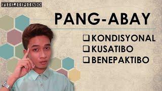 Pang-abay (last part) || Kondisyonal || Kusatibo || Benepaktibo