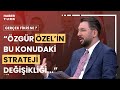 Erdoğan-Özel bu kez ne konuşur? Ferhat Murat değerlendirdi