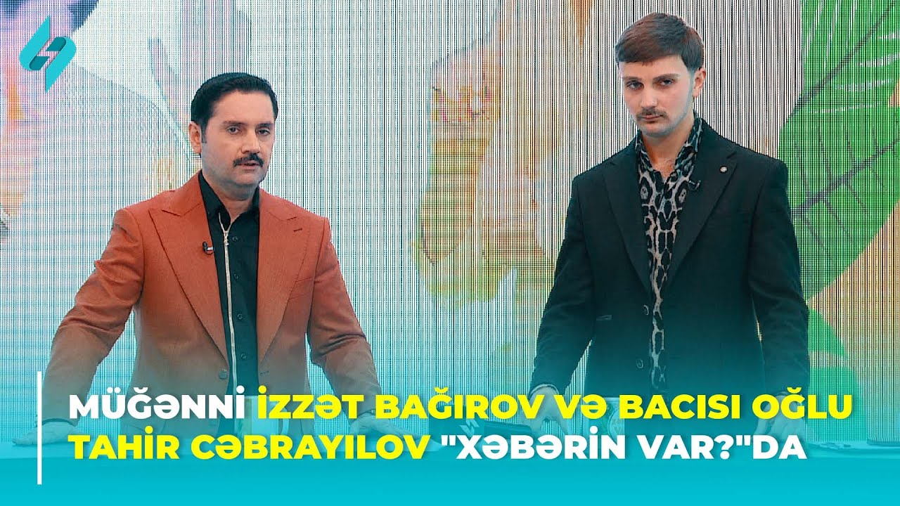 Müğənni İzzət Bağırov və bacısı oğlu Tahir Cəbrayılov 