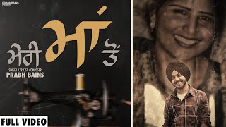 MERI MAA TON (Official Video) | Prabh Bains | Chet Singh | New Punjabi Songs 2022