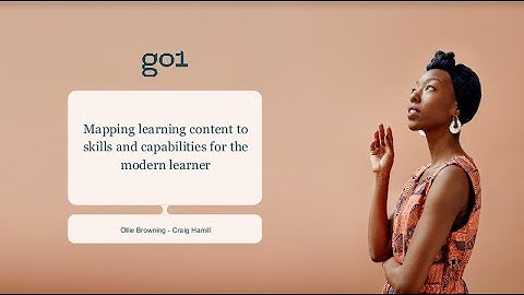 [Webinar] Mapping Learning Content to Skills and Capabilities for the Modern Learner