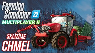 SKLÍZÍME CHMEL! | Farming Simulator 22 Multiplayer S02 #04