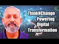 ThinkNChange: Powering Digital Transformation