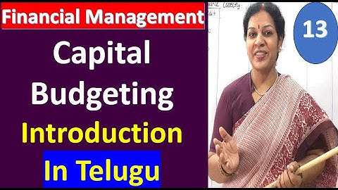 13. Capital Budgeting Introduction In Telugu from Financial Management Subject