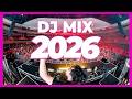 DJ MIX 2026 - Remixes & Mashups of Popular Songs 2026 | DJ Remix Club Music Disco Dance Party 2025