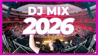 DJ MIX 2026 - Remixes & Mashups of Popular Songs 2026 | DJ Remix Club Music Disco Dance Party 2025