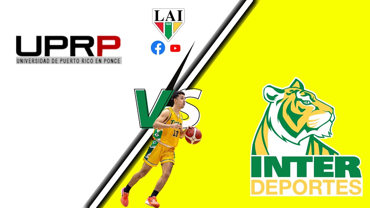 🎥[TRANSMISIÓN] LAI Baloncesto Masculino: 🦁UPRP 🆚 INTER 🐯. - YouTube