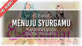 Ku Buka Lembaran Baru, Ku Kuatkan Ketaatan - MENUJU SYURGAMU - El Banat | KARAOKE AKUSTIK